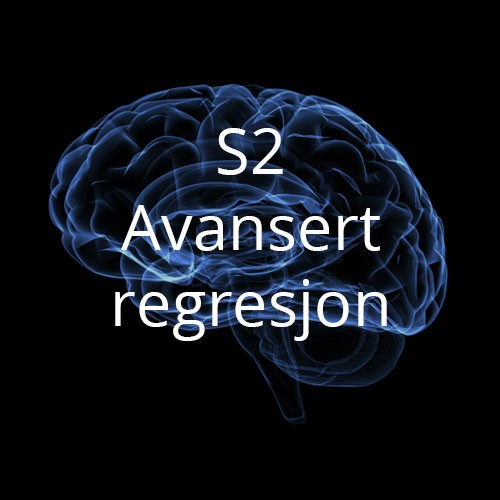 S2 Avansert Regresjon